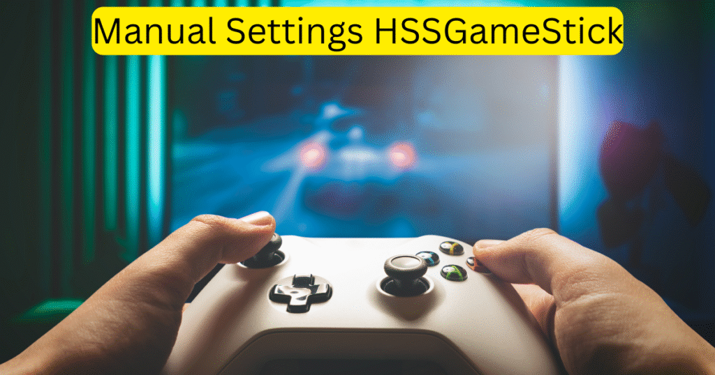 Manual Settings HSSGameStick