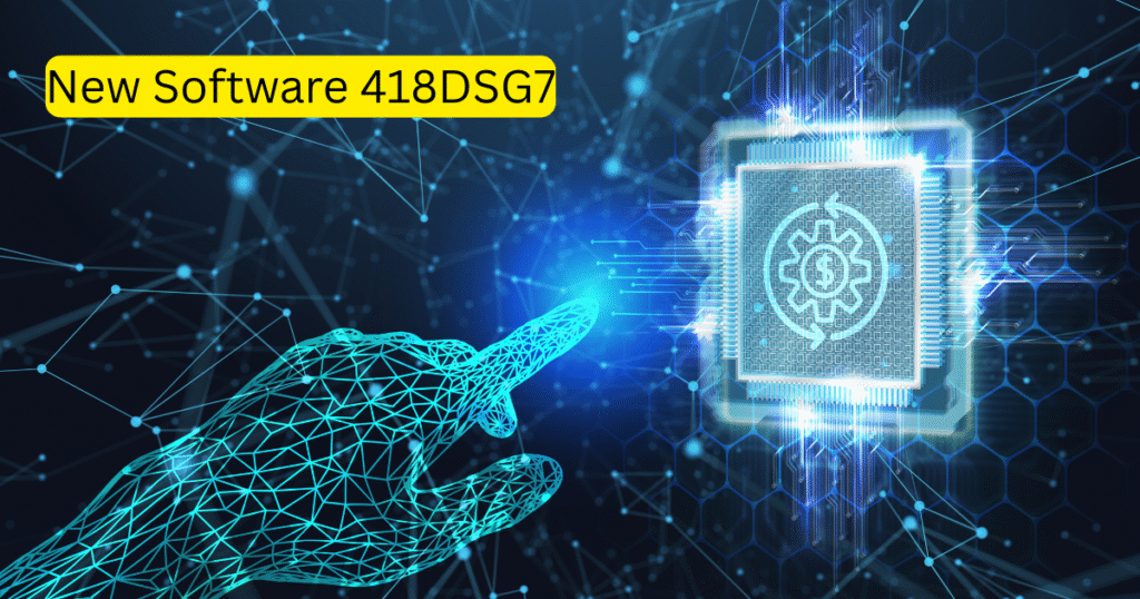 New Software 418DSG7